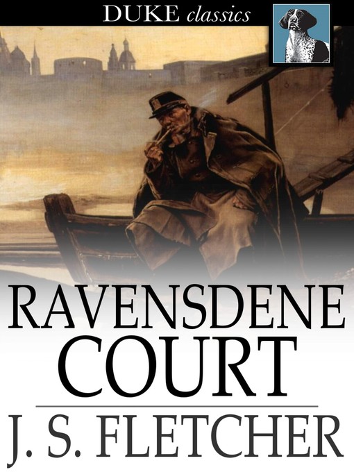 Title details for Ravensdene Court by J. S. Fletcher - Available